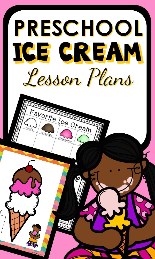 Preschool Ice Cream Theme Lesson Plans with Literacy, Math and Science activities for preschoolers